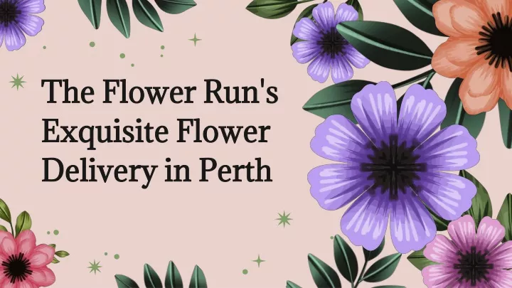 the flower run s exquisite flower delivery in perth