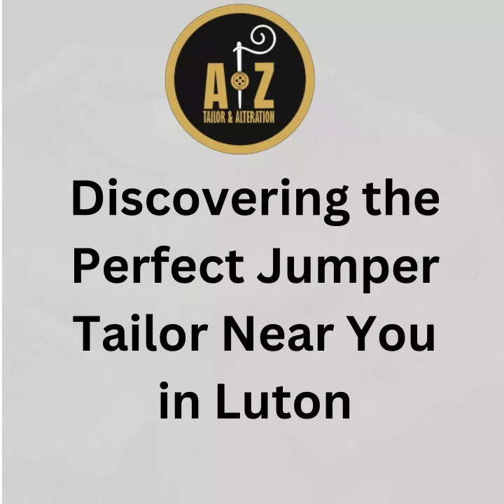 discovering the perfect jumper tailor near