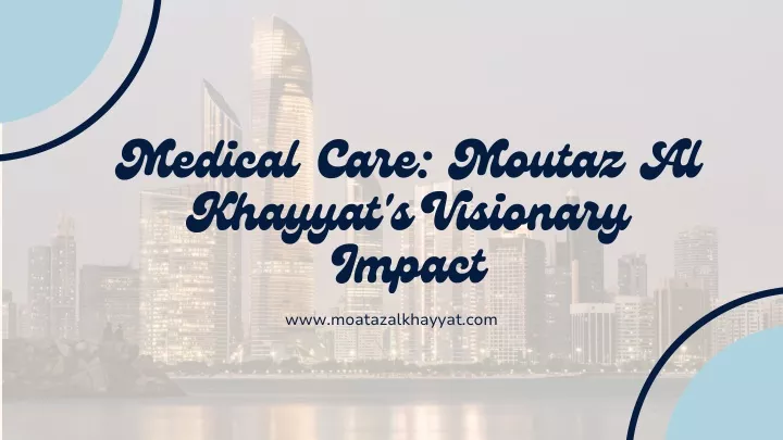 medical care moutaz al khayyat s visionary impact