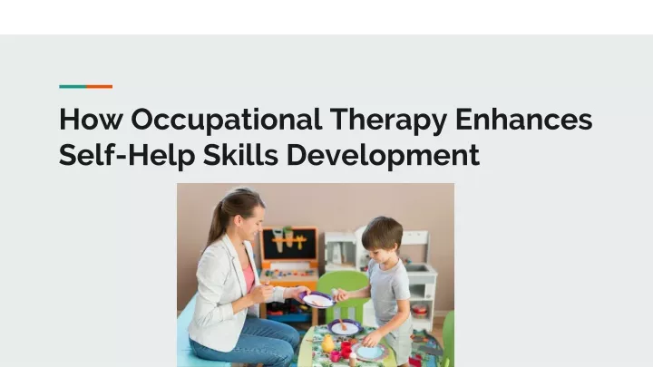 how occupational therapy enhances self help skills development