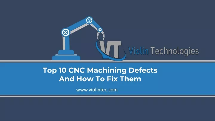 top 10 cnc machining defects and how to fix them