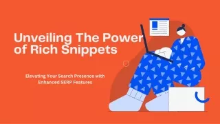 The Power of Rich Snippets: Elevating Your Search Presence