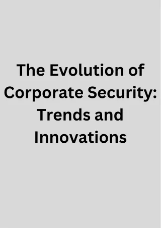 The Evolution of Corporate Security Trends and Innovations