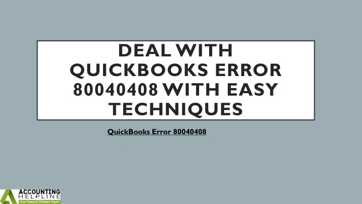 deal with quickbooks error 80040408 with easy techniques