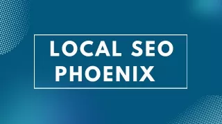 Enhancing Your Online Presence with Local Seo Phoenix