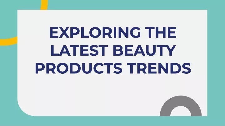 exploring the latest beauty products trends