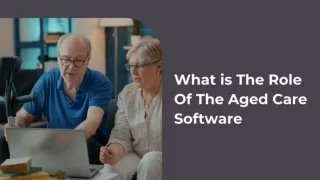 What is The Role Of The Aged Care Software