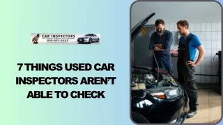 7 THINGS USED CAR INSPECTORS AREN’T ABLE TO CHECK
