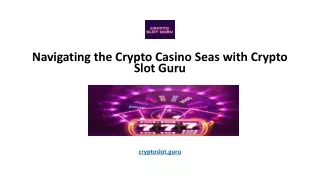 Navigating the Crypto Casino Seas with Crypto Slot Guru
