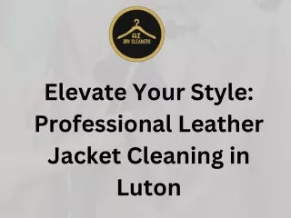 Elevate Your Style Professional Leather Jacket Cleaning in Luton