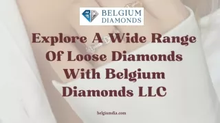 Explore A Wide Range Of Loose Diamonds With Belgium Diamonds LLC
