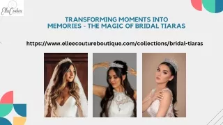 Transforming Moments into Memories - The Magic of Bridal Tiaras