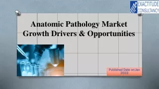 Anatomic Pathology Market Demand Overview, Growth Innovation, Latest Trends till