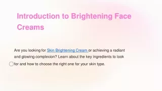 Introduction to key ingredients in Skin Brightening Creams