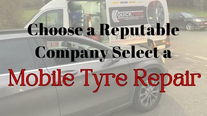 choose a reputable company select a mobile tyre repair