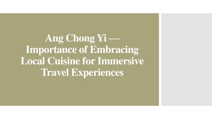 ang chong yi importance of embracing local cuisine for immersive travel experiences