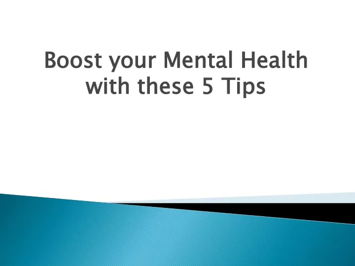 PPT - Boost Your Mental Health with These 5 Tips by Psychotherapist in ...