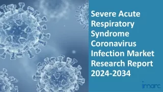 Severe Acute Respiratory Syndrome Coronavirus Infection Market 2024 2034