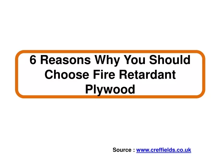 6 reasons why you should choose fire retardant plywood