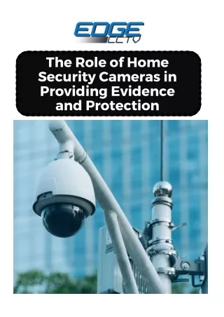The Role of Home Security Cameras in Providing Evidence and Protection