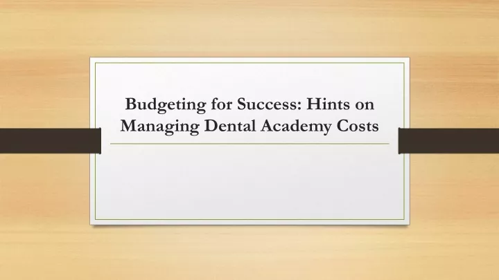 budgeting for success hints on managing dental academy costs