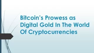 Bitcoin’s Prowess as Digital Gold In The World Of Cryptocurrencies