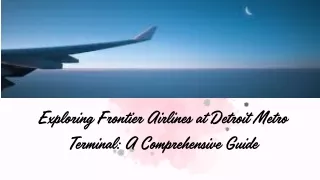 Unveiling the Frontier Airlines Detroit Metro Terminal Experience