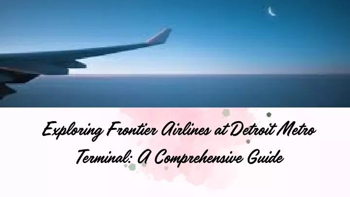 exploring frontier airlines at detroit metro