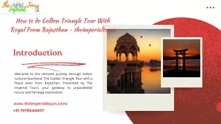 How to do Golden Triangle Tour With Royal From Rajasthan - theimperialtours