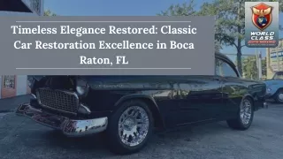 Timeless Elegance Restored Classic Car Restoration Excellence in Boca Raton, FL