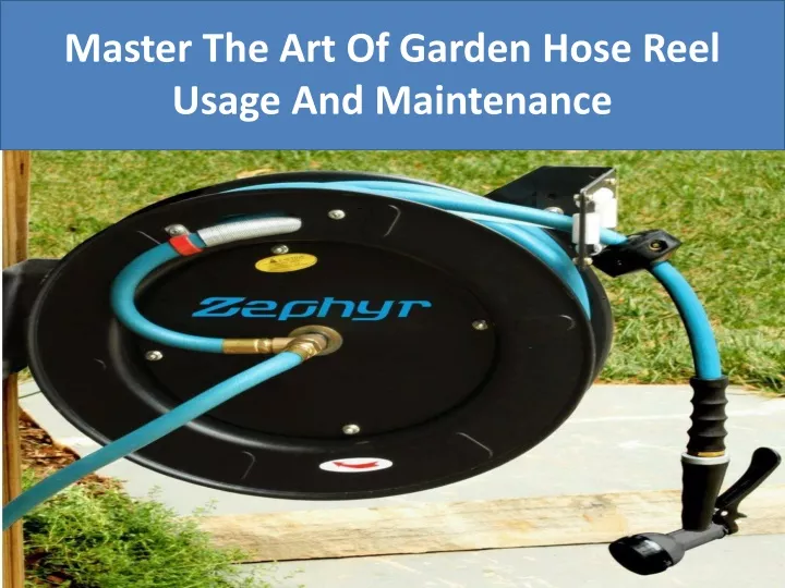 master the art of garden hose reel usage and maintenance