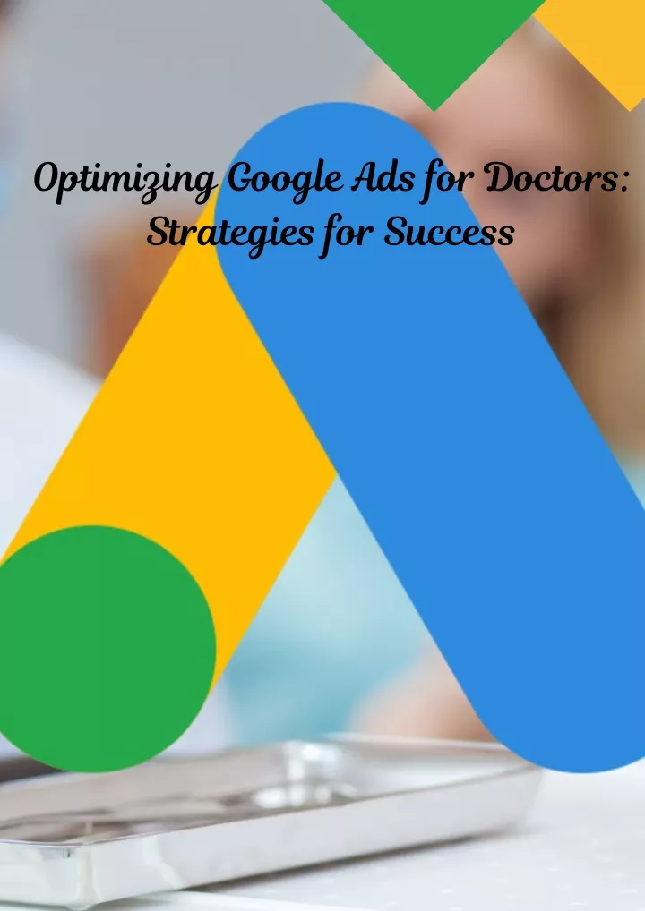 optimizing google ads for doctors strategies