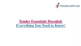 Tender Essentials Decoded: Everything You Need to Know!