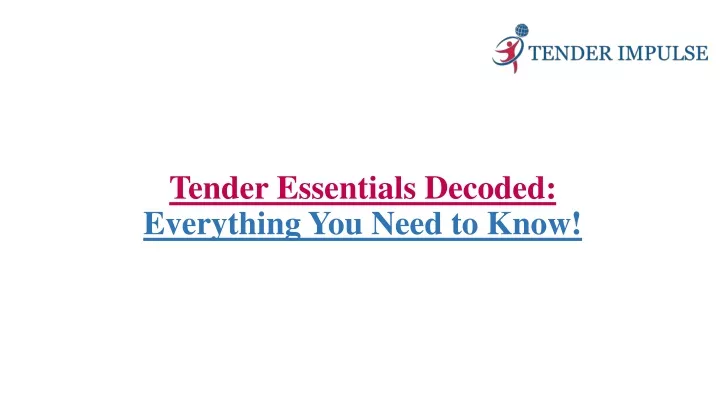 tender essentials decoded everything you need to know