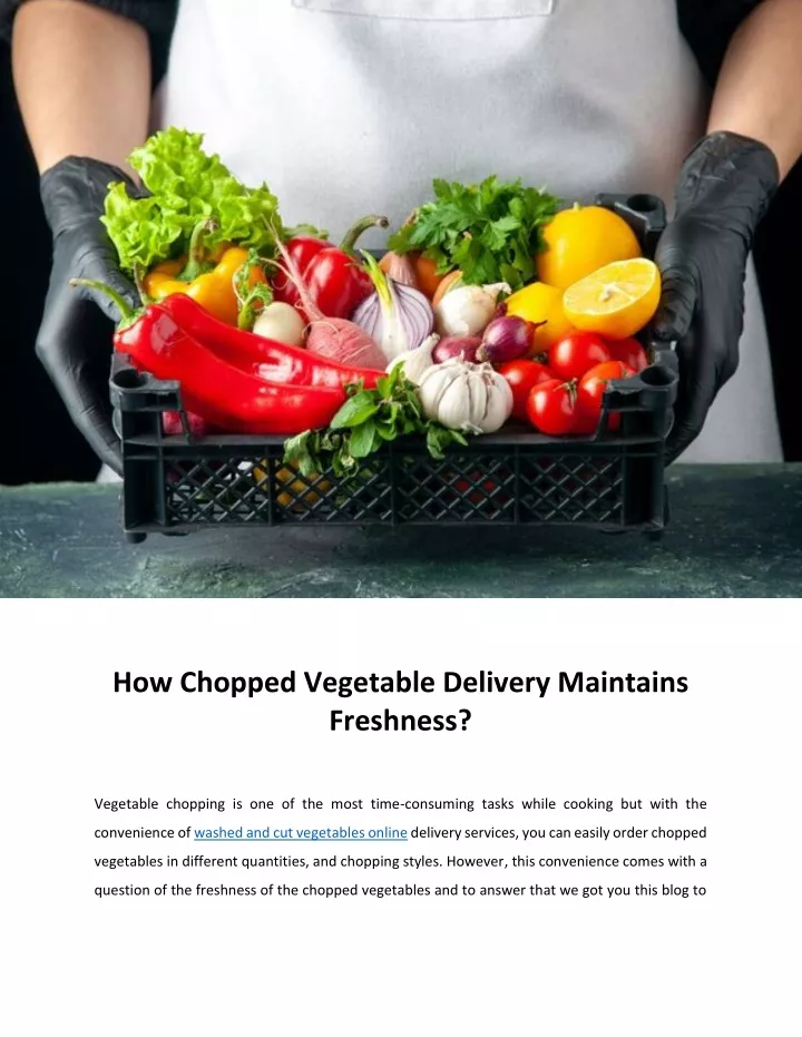 how chopped vegetable delivery maintains freshness