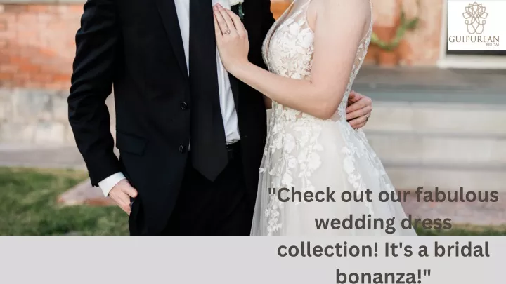 check out our fabulous wedding dress collection