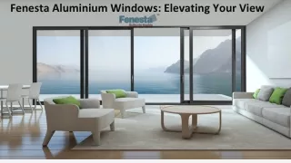 Fenesta Aluminium Windows - Elevating Your View