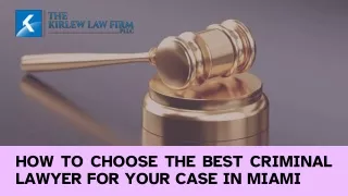How to Choose the Best Criminal Lawyer for Your Case in Miami
