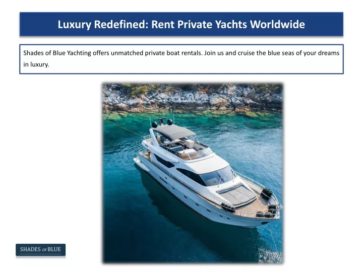 luxury redefined rent private yachts worldwide