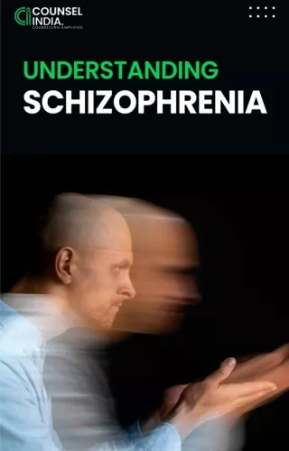 UNDERSTANDING SCHIZOPHRENIA