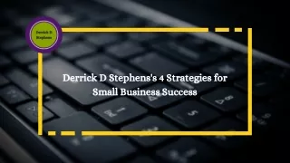 Derrick D Stephens's 4 Strategies for Small Business Success