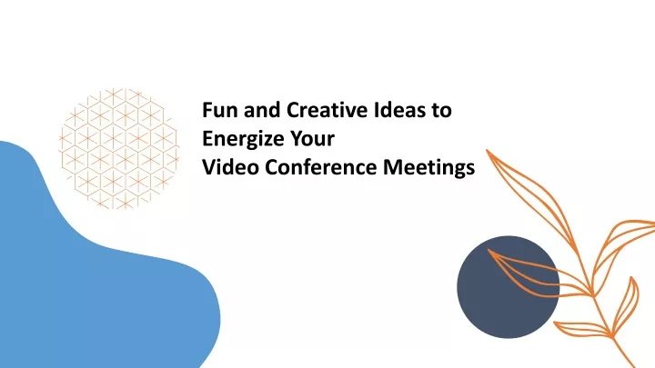 fun and creative ideas to energize your video conference meetings