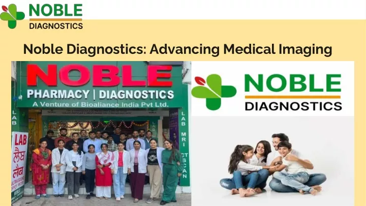 noble diagnostics advancing medical imaging