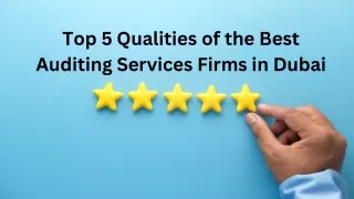 Top 5 Qualities of the Best Auditing Services Firms in Dubai