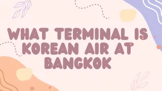 What Terminal is Korean Air at Bangkok