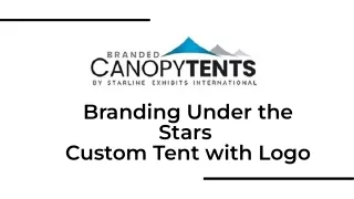 Branding Under the Stars Custom Tent with Logo