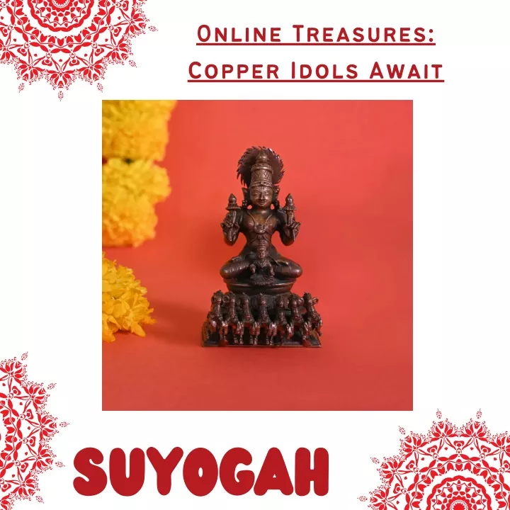 online treasures copper idols await