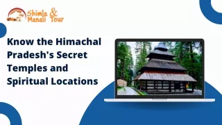 Know the Himachal Pradesh's Secret Temples and Spiritual Locations