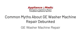 Common Myths About GE Washer Machine Repair Debunked