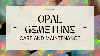 Care and Maintenance of Opal Gemstone